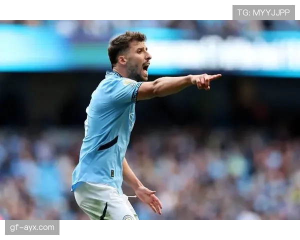 鲁本·迪亚斯关键表现助力曼城稳步提升